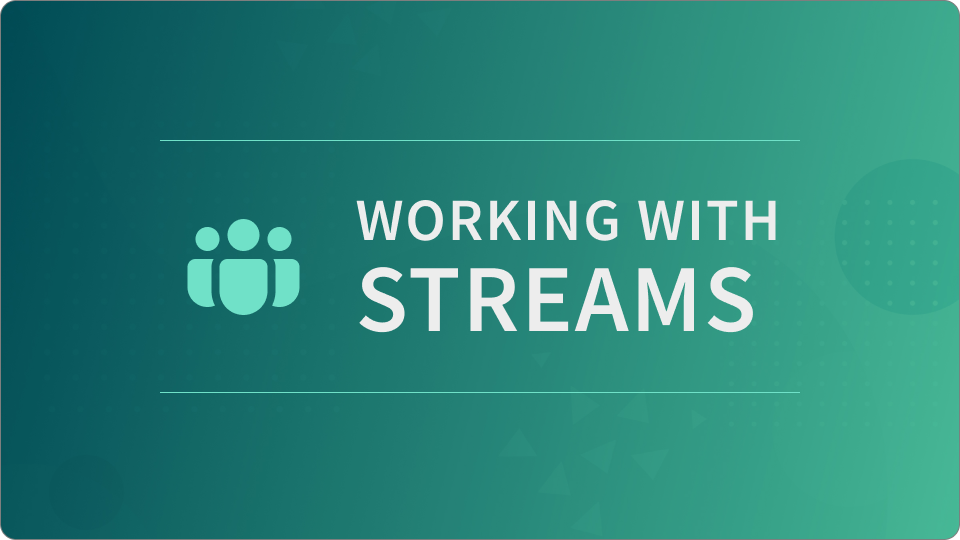 Working with streams