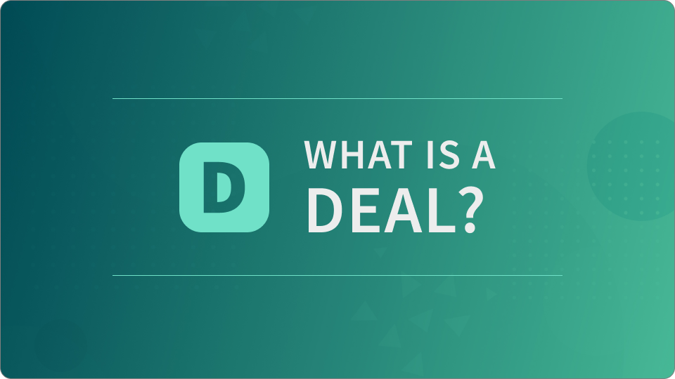 What is a Deal?